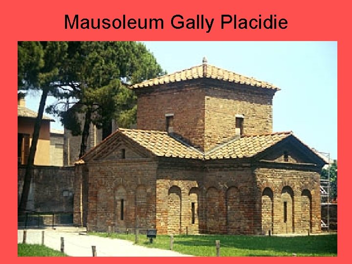 Mausoleum Gally Placidie 