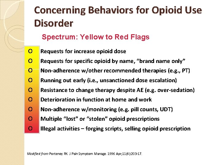 Concerning Behaviors for Opioid Use Disorder Spectrum: Yellow to Red Flags o o o
