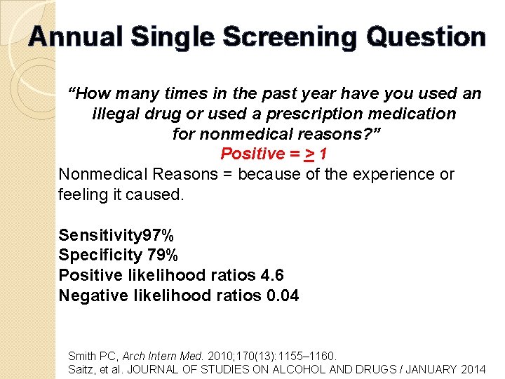 Annual Single Screening Question “How many times in the past year have you used