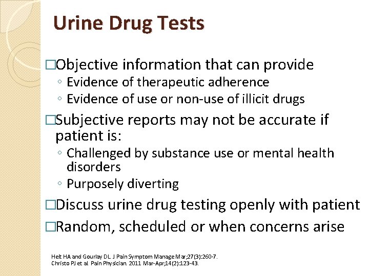 Urine Drug Tests �Objective information that can provide ◦ Evidence of therapeutic adherence ◦