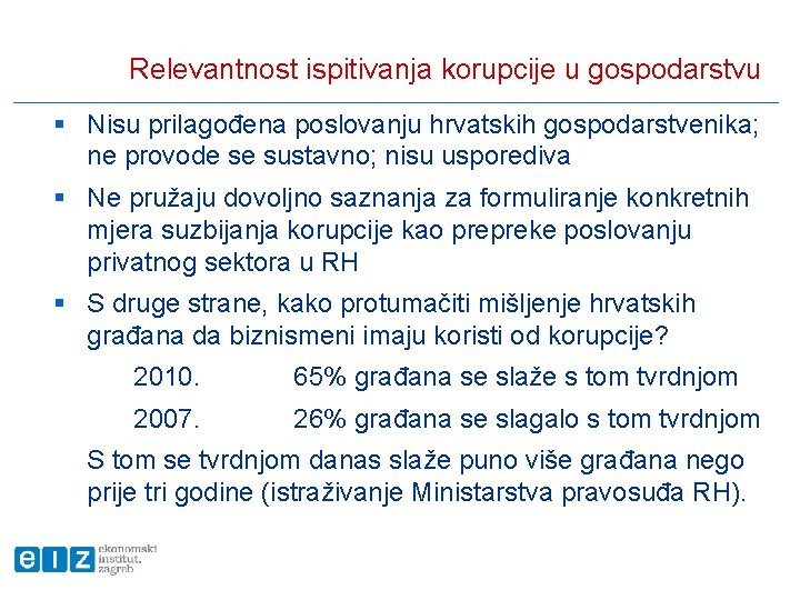 Relevantnost ispitivanja korupcije u gospodarstvu § Nisu prilagođena poslovanju hrvatskih gospodarstvenika; ne provode se