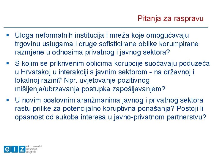 Pitanja za raspravu § Uloga neformalnih institucija i mreža koje omogućavaju trgovinu uslugama i