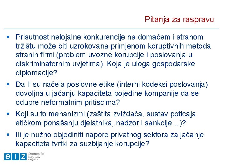 Pitanja za raspravu § Prisutnost nelojalne konkurencije na domaćem i stranom tržištu može biti