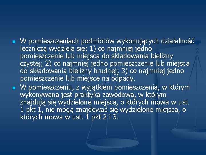 n n W pomieszczeniach podmiotów wykonujących działalność leczniczą wydziela się: 1) co najmniej jedno