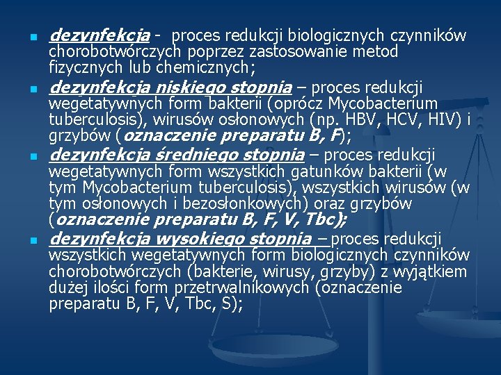 n n dezynfekcja - proces redukcji biologicznych czynników chorobotwórczych poprzez zastosowanie metod fizycznych lub