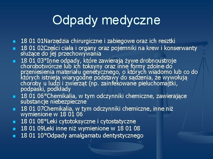 Odpady medyczne n n n n 18 01 01 Narzędzia chirurgiczne i zabiegowe oraz