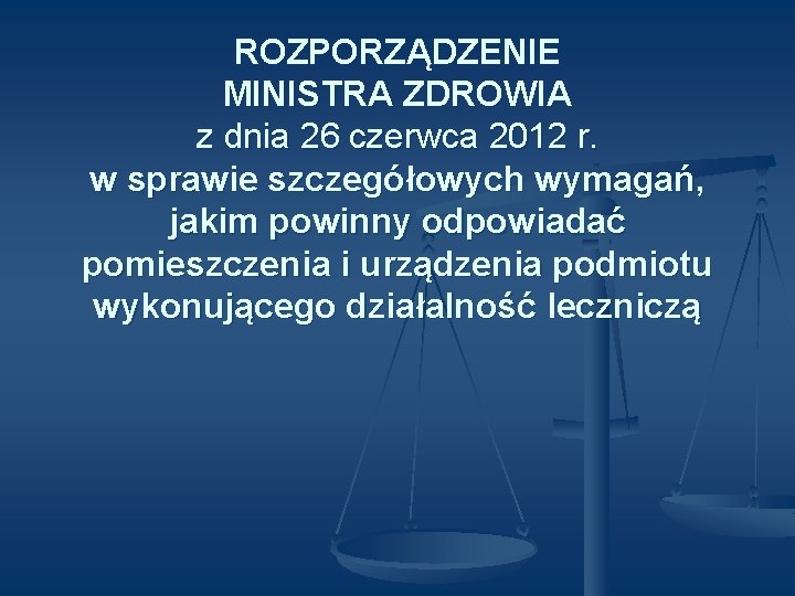 ROZPORZĄDZENIE MINISTRA ZDROWIA z dnia 26 czerwca 2012 r. w sprawie szczegółowych wymagań, jakim