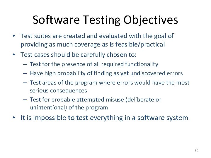 Software Testing Objectives • Test suites are created and evaluated with the goal of