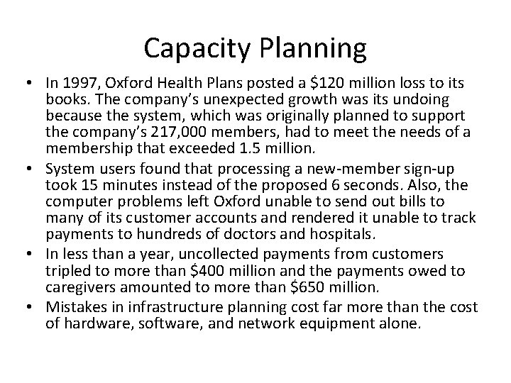 Capacity Planning • In 1997, Oxford Health Plans posted a $120 million loss to