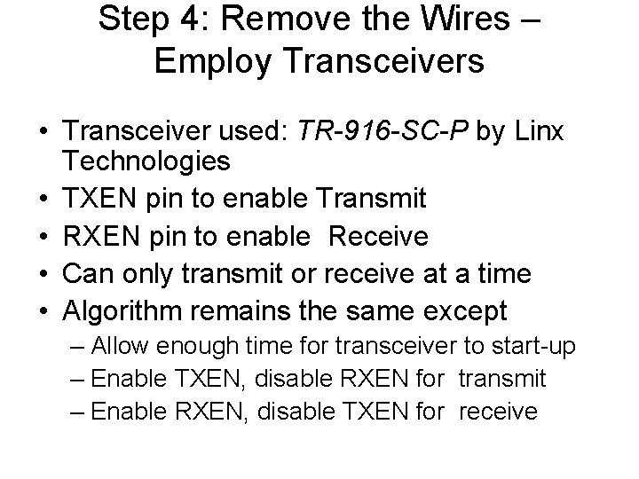 Step 4: Remove the Wires – Employ Transceivers • Transceiver used: TR-916 -SC-P by
