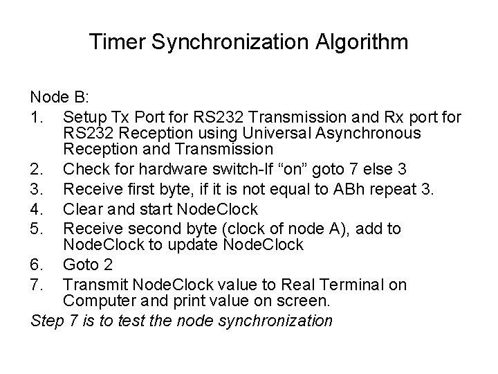 Timer Synchronization Algorithm Node B: 1. Setup Tx Port for RS 232 Transmission and