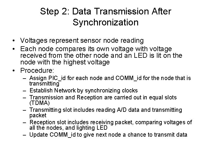 Step 2: Data Transmission After Synchronization • Voltages represent sensor node reading • Each