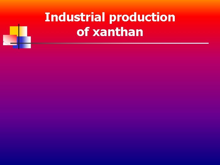 Industrial production of xanthan 