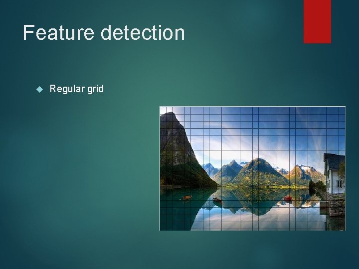 Feature detection Regular grid 