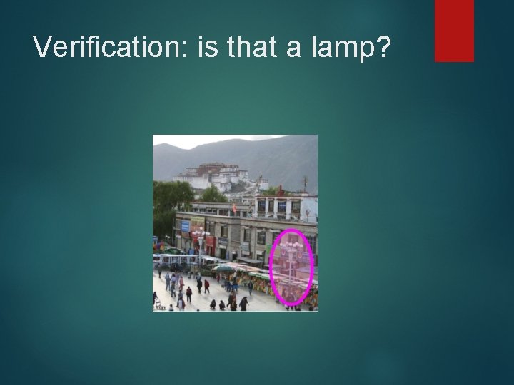 Verification: is that a lamp? 