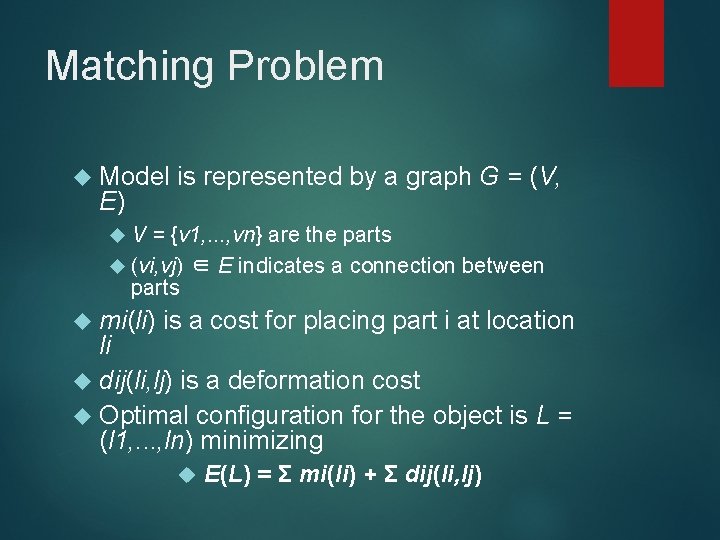 Matching Problem Model is represented by a graph G E) = (V, V =