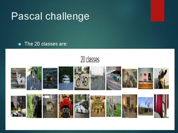 Pascal challenge The 20 classes are: 