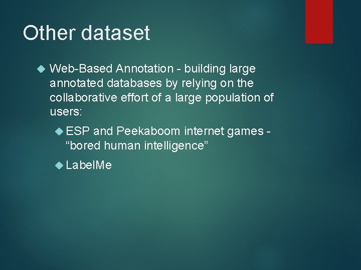 Other dataset Web-Based Annotation - building large annotated databases by relying on the collaborative