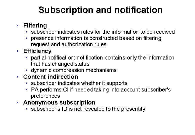 Subscription and notification • Filtering • subscriber indicates rules for the information to be