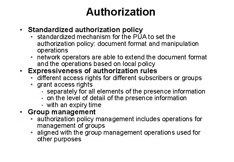 Authorization • Standardized authorization policy • standardized mechanism for the PUA to set the