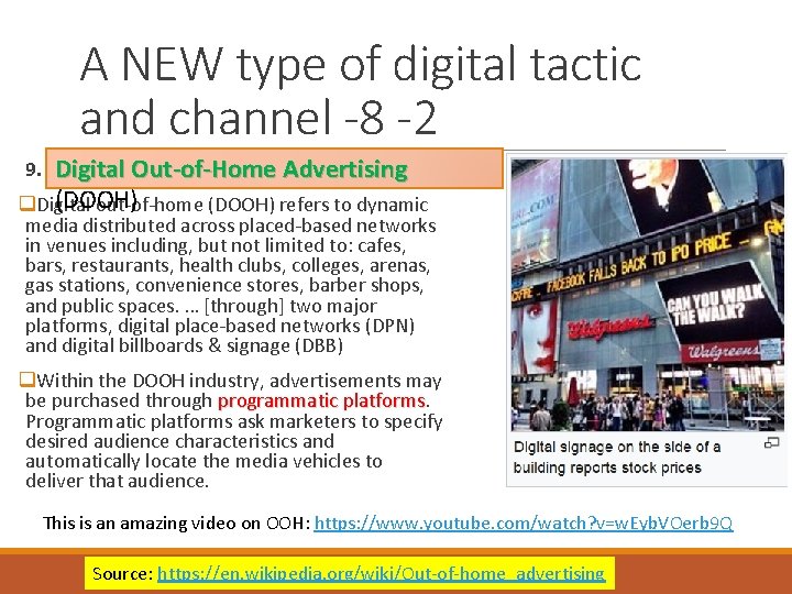 A NEW type of digital tactic and channel -8 -2 9. Digital Out-of-Home Advertising(DOOH)