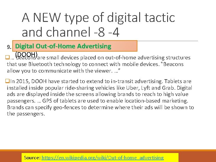 A NEW type of digital tactic and channel -8 -4 Digital Out-of-Home Advertising 9.