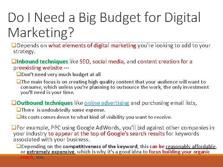 Do I Need a Big Budget for Digital Marketing? q. Depends on what elements