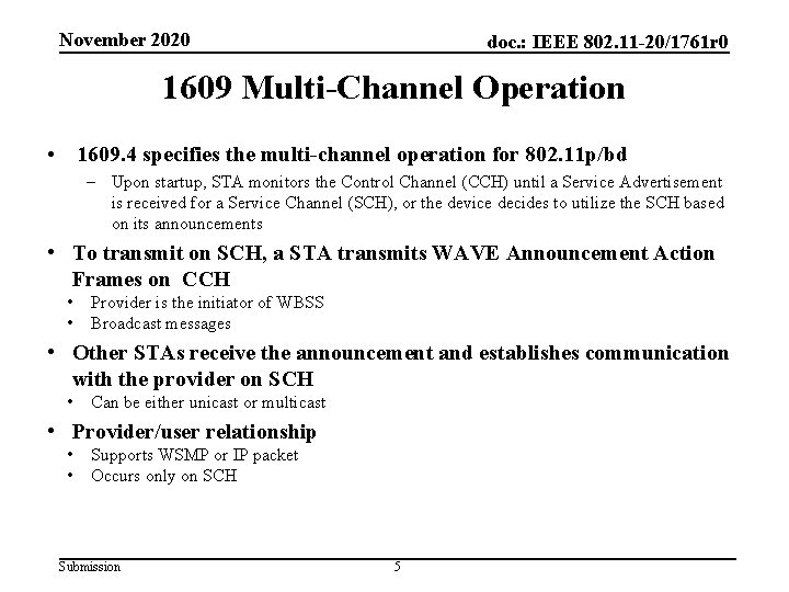 November 2020 doc. : IEEE 802. 11 -20/1761 r 0 1609 Multi-Channel Operation •