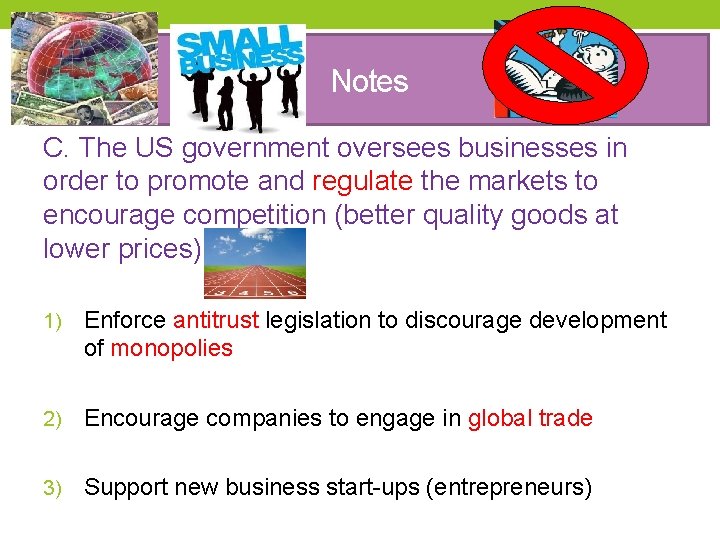 Notes C. The US government oversees businesses in order to promote and regulate the