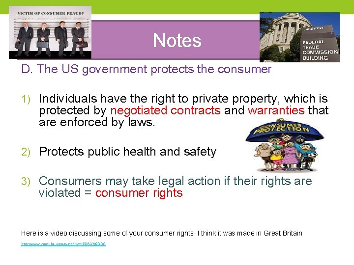 Notes D. The US government protects the consumer 1) Individuals have the right to