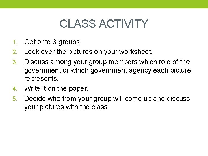 CLASS ACTIVITY 1. 2. 3. 4. 5. Get onto 3 groups. Look over the