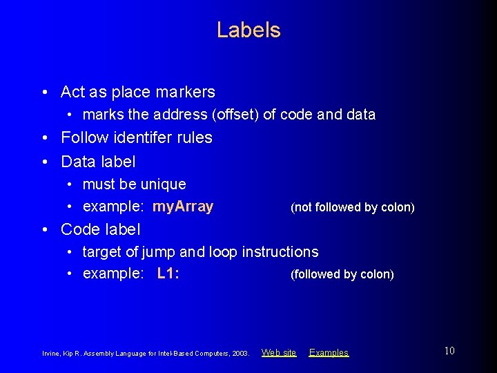 Labels • Act as place markers • marks the address (offset) of code and