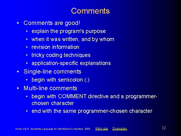 Comments • Comments are good! • • • explain the program's purpose when it