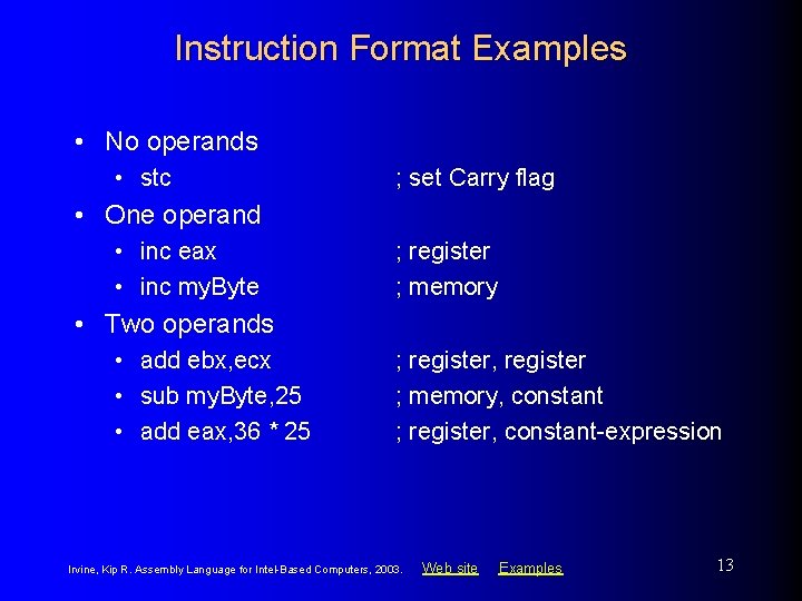 Instruction Format Examples • No operands • stc ; set Carry flag • One Instruction Format Examples • No operands • stc ; set Carry flag • One