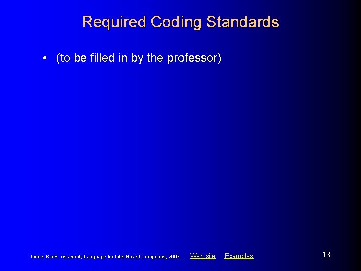 Required Coding Standards • (to be filled in by the professor) Irvine, Kip R. Required Coding Standards • (to be filled in by the professor) Irvine, Kip R.