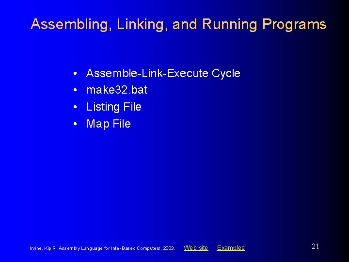 Assembling, Linking, and Running Programs • • Assemble-Link-Execute Cycle make 32. bat Listing File Assembling, Linking, and Running Programs • • Assemble-Link-Execute Cycle make 32. bat Listing File