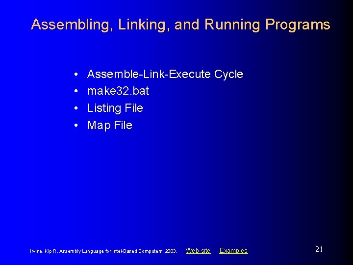 Assembling, Linking, and Running Programs • • Assemble-Link-Execute Cycle make 32. bat Listing File