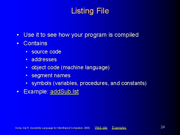 Listing File • Use it to see how your program is compiled • Contains