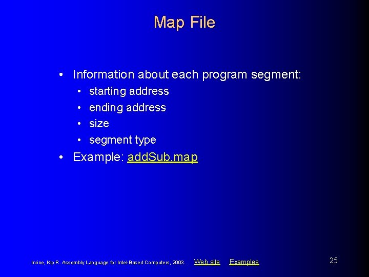 Map File • Information about each program segment: • • starting address ending address