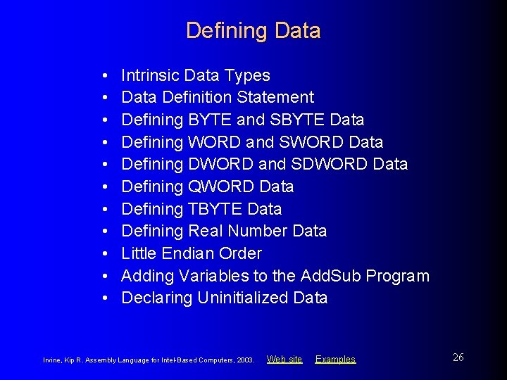 Defining Data • • • Intrinsic Data Types Data Definition Statement Defining BYTE and