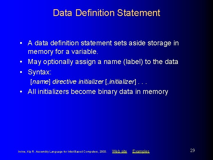 Data Definition Statement • A data definition statement sets aside storage in memory for