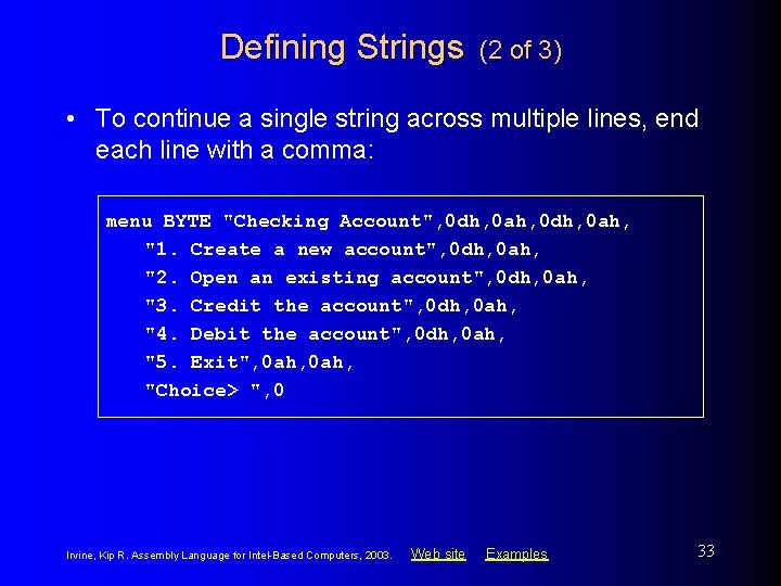 Defining Strings (2 of 3) • To continue a single string across multiple lines,