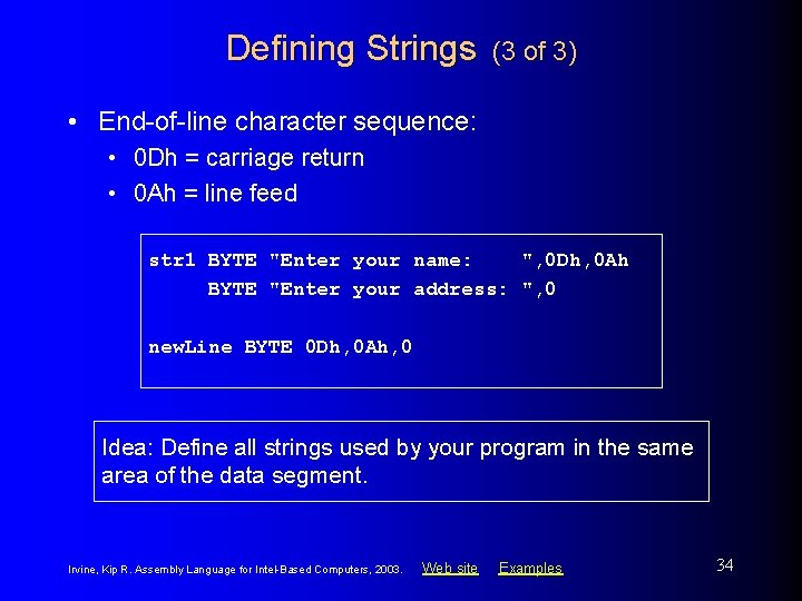 Defining Strings (3 of 3) • End-of-line character sequence: • 0 Dh = carriage