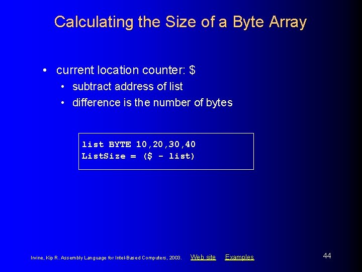 Calculating the Size of a Byte Array • current location counter: $ • subtract Calculating the Size of a Byte Array • current location counter: $ • subtract
