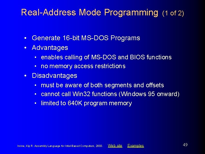 Real-Address Mode Programming (1 of 2) • Generate 16 -bit MS-DOS Programs • Advantages