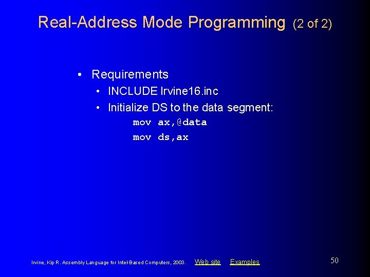 Real-Address Mode Programming (2 of 2) • Requirements • INCLUDE Irvine 16. inc • Real-Address Mode Programming (2 of 2) • Requirements • INCLUDE Irvine 16. inc •