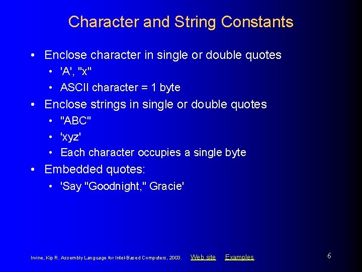 Character and String Constants • Enclose character in single or double quotes • 'A',