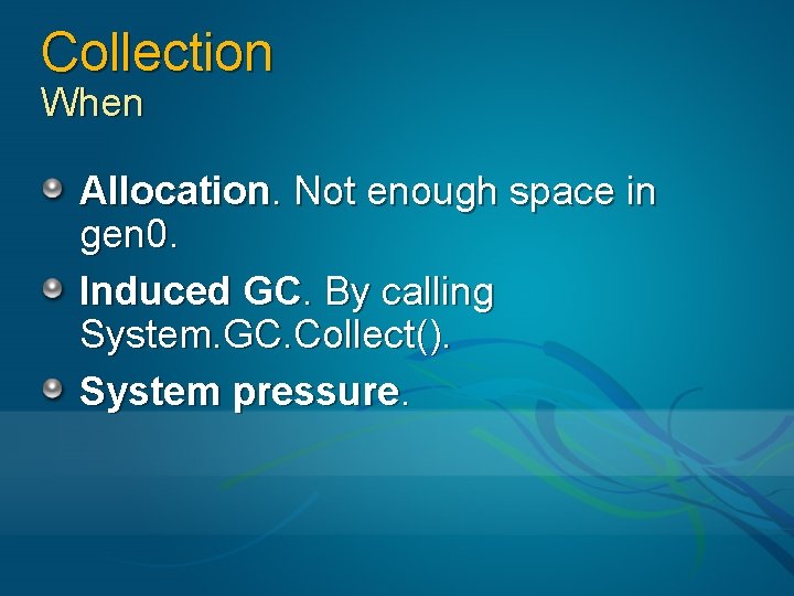 Collection When Allocation. Not enough space in gen 0. Induced GC. By calling System.