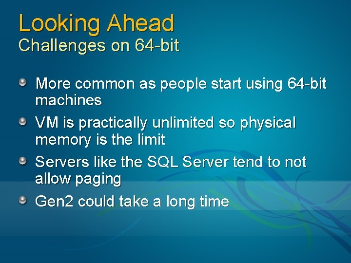 Looking Ahead Challenges on 64 -bit More common as people start using 64 -bit