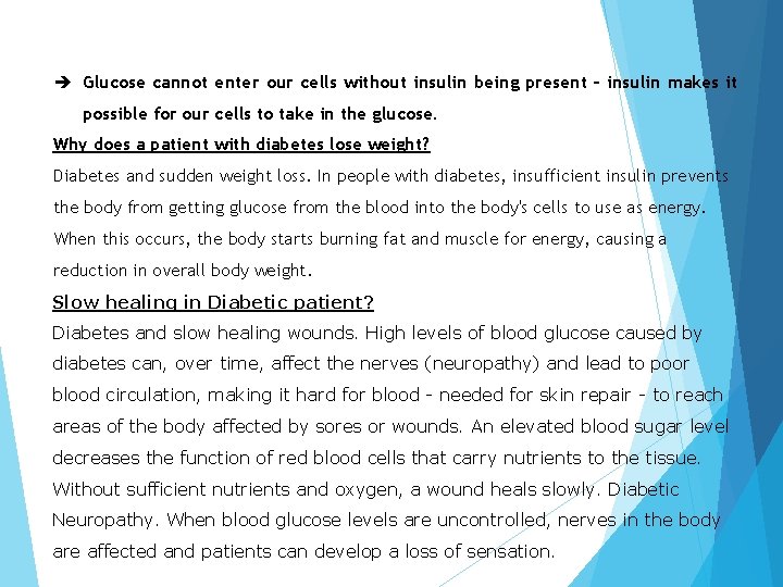  Glucose cannot enter our cells without insulin being present – insulin makes it